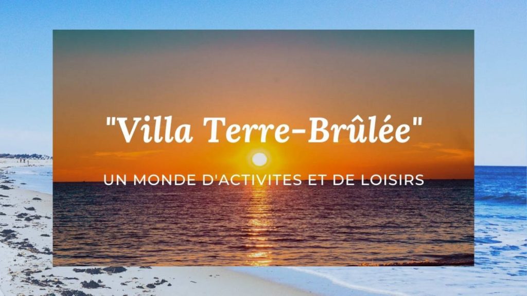 terre brulee un monde d activites et de loisirs